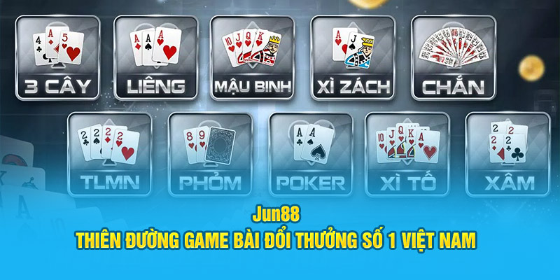 Jun88: Thiên Đường Game Bài Đổi Thưởng Số 1 Việt Nam 1 jun88 thien duong game bai doi thuong so 1 viet nam